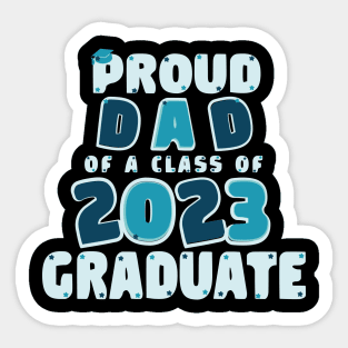 Proud Dad of a Class of 2023 Graduate Graduation Sticker